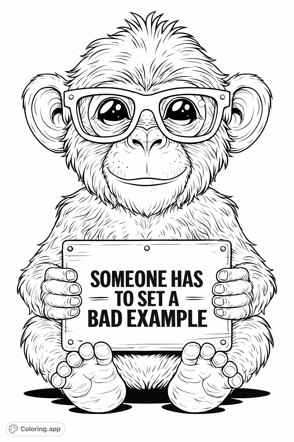 A cool chimpanzee wearing sunglasses holds a sign with a witty message, ready for a fun coloring adventure. Express your creativity!