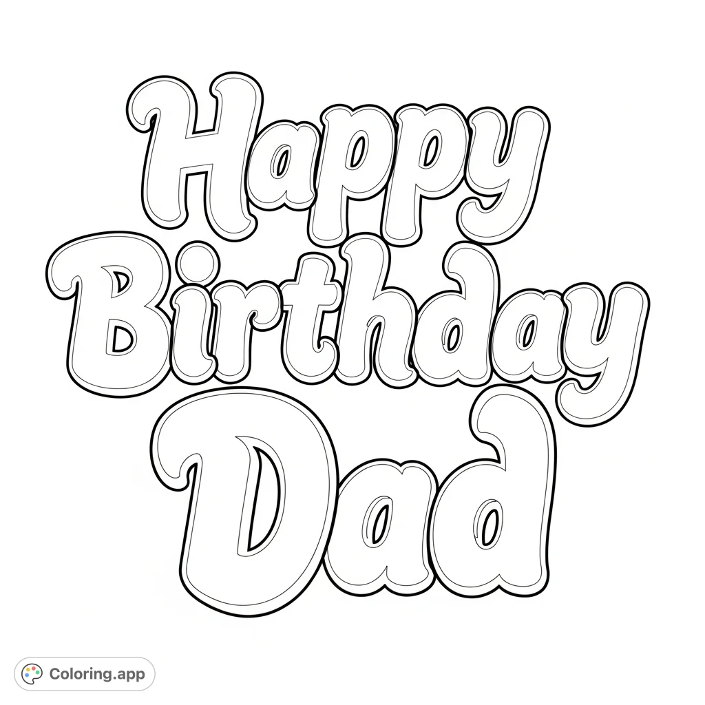 A bold "Happy Birthday Dad" stylized in rounded, 3D graffiti letters with fluid cursive strokes and balloon-like forms. A unique free printable coloring page.