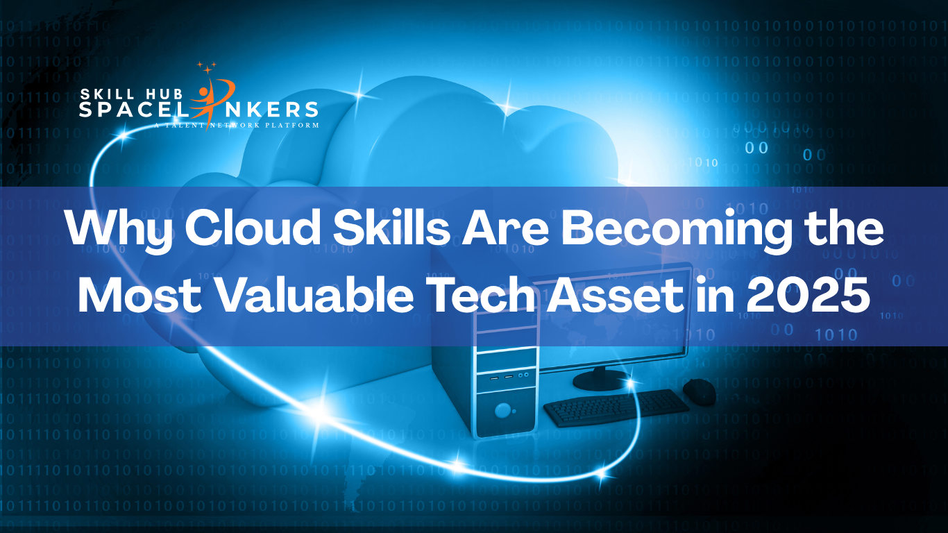 Why Cloud Skills Are Becoming the Most Valuable Tech Asset in 2025
