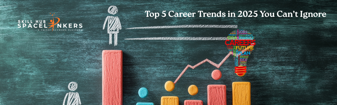 Top 5 Career Trends in 2025 You Can’t Ignore