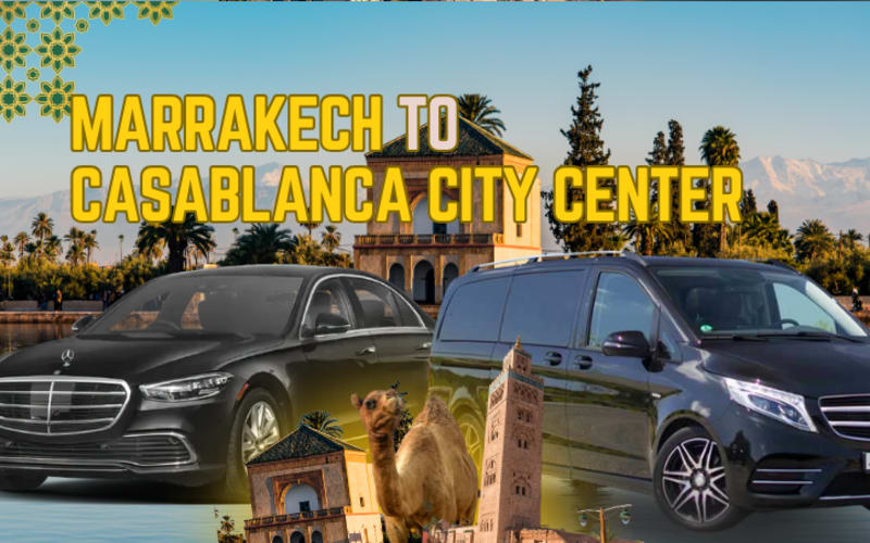 Marrakech to Casablanca City Center
