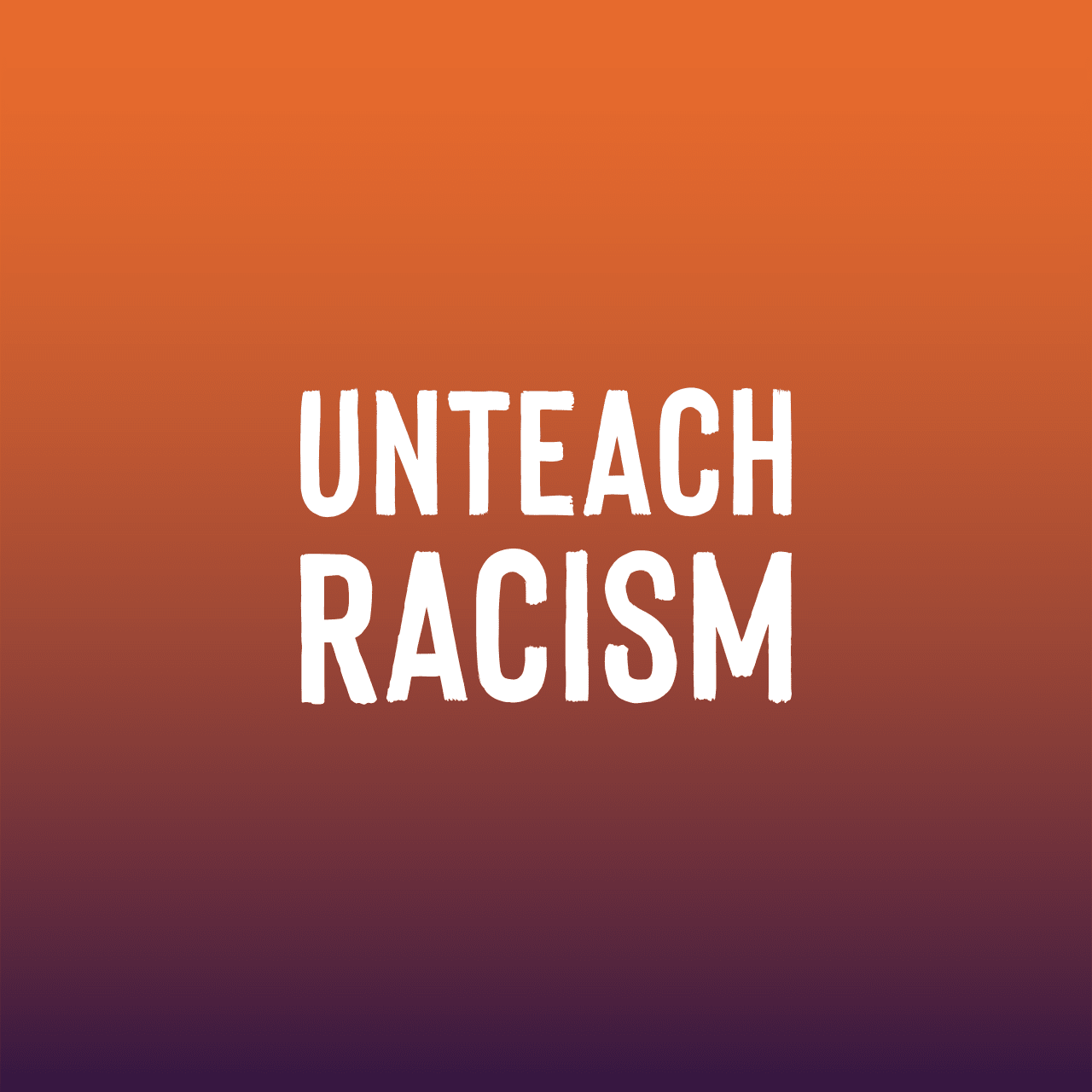What is Unteach Racism?
