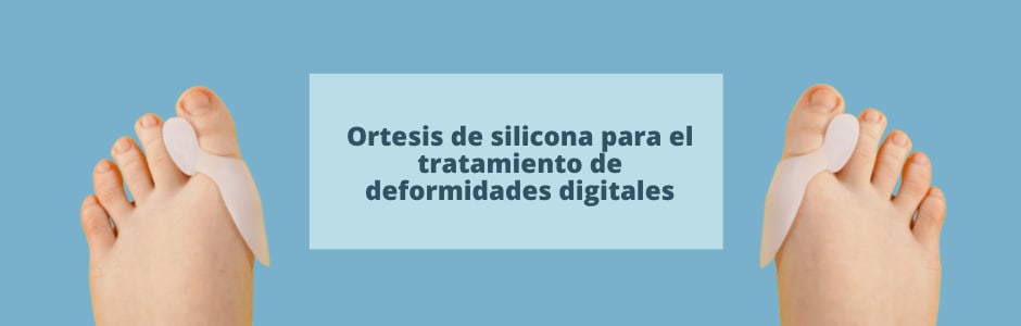 Ortesis de silicona para el tratamiento de deformidades digitales