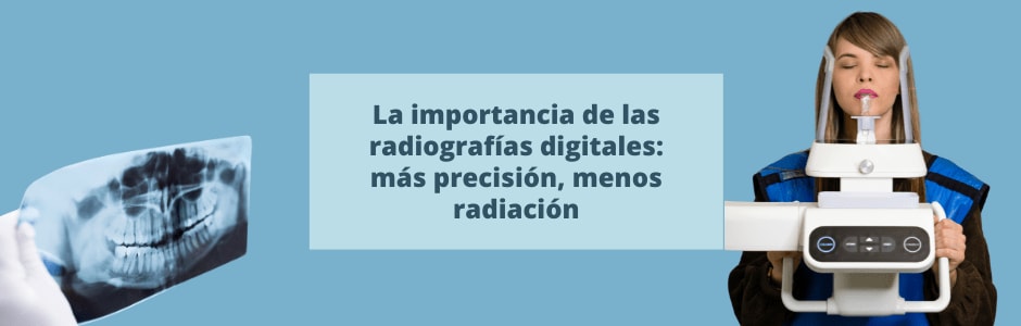 La importancia de las radiografías digitales dentales: más precisión, menos radiación