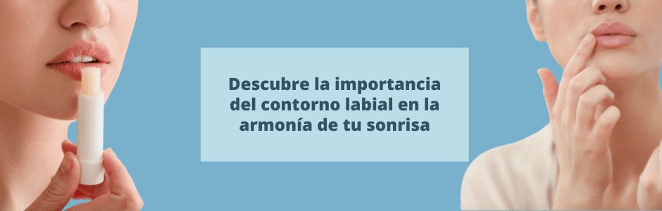 Descubre la importancia del contorno labial en la armonía de tu sonrisa
