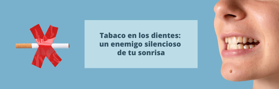 Tabaco en tus dientes: un enemigo silencioso de tu sonrisa