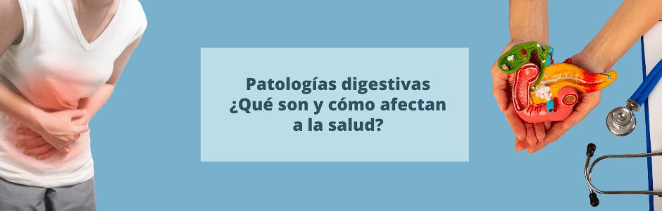 Patologías Digestivas: ¿Qué son y cómo afectan a la salud?