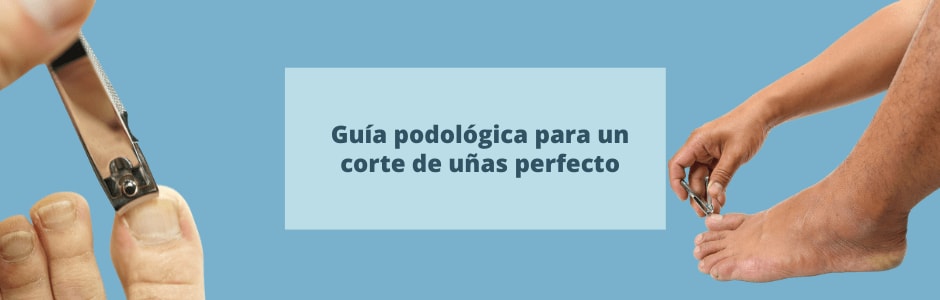 Cómo cortar las uñas de los pies: guía podológica para un corte perfecto
