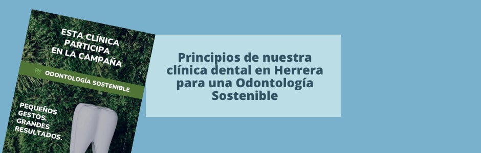 Principios de nuestra clínica dental en Herrera para una Odontología Sostenible
