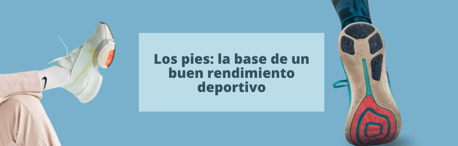 Los pies, la base de un buen rendimiento deportivo