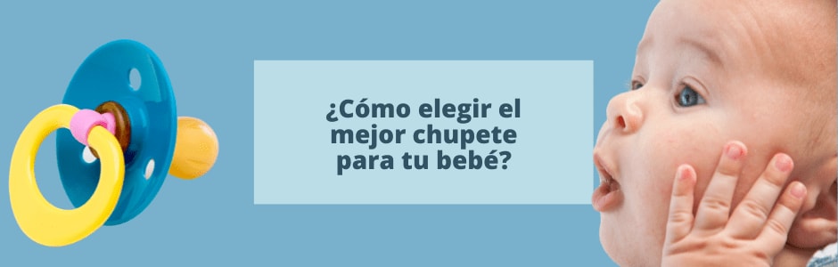 Cómo elegir el mejor chupete para tu bebé