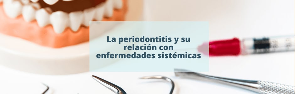 Qué es la periodontitis y su relación con enfermedades sistémicas