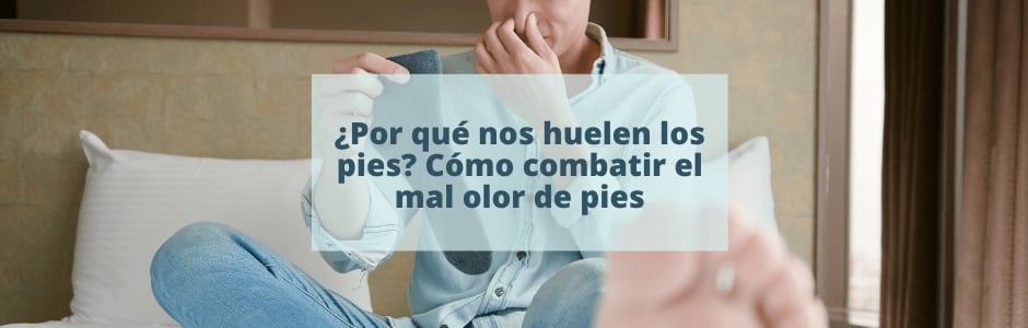 ¿Por qué nos huelen los pies? Cómo combatir el mal olor de pies