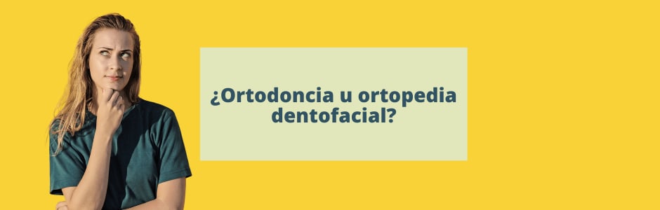 ¿Ortodoncia u ortopedia dental?