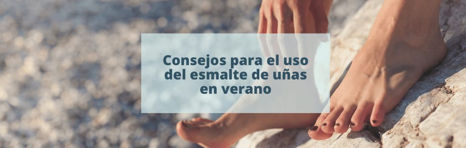 Consejos para el uso del esmalte de uñas en verano