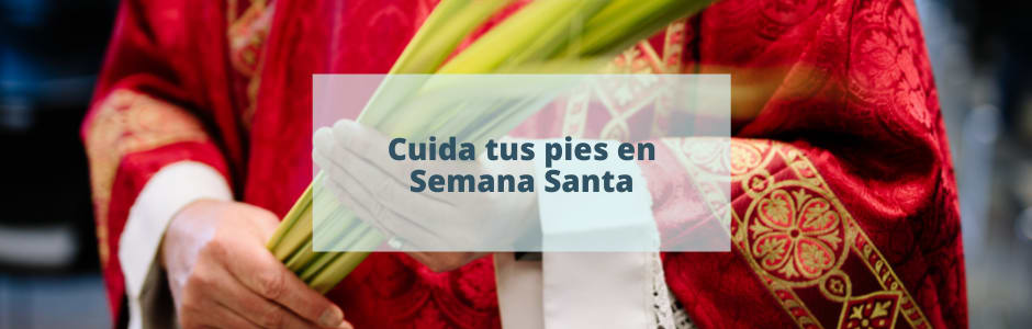 Cuidado de los pies en Semana Santa