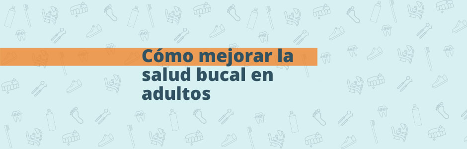 Cómo mejorar la salud bucal en adultos