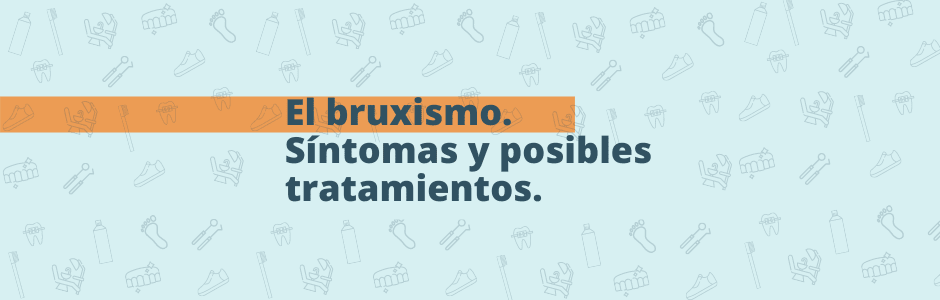 El bruxismo. Síntomas y posibles tratamientos
