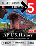 5 Steps to a 5: AP U.S. History 2024 Elite Student Edition — Daniel P. Murphy et al. (2023)