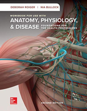 Workbook for Anatomy, Physiology, & Disease — Deborah Roiger et al. (2018)