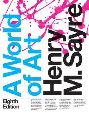 World of Art, A, Plus New Myartslab for Art Appreciation Without Pearson Etext — Access Card Package — Henry M. Sayre (2015)