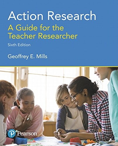 Action Research: A Guide for the Teacher Researcher — Geoffrey E. Mills (2016)