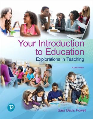 Your Introduction to Education: Explorations in Teaching - Sara Powell — Sara D. Powell (2018)