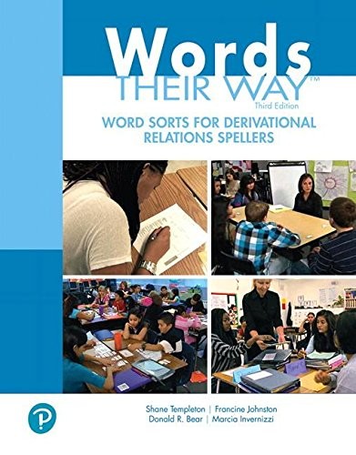 Words Their Way Word Sorts for Derivational Relations Spellers — Shane Templeton et al. (2018)