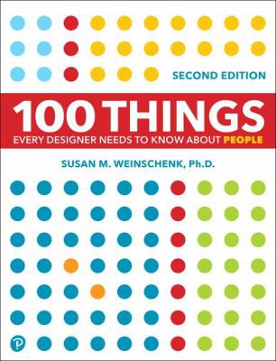 100 Things Every Designer Needs to Know about People — Susan Weinschenk (2020)