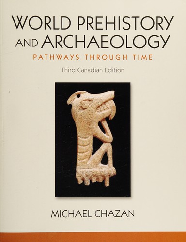 World Prehistory and Archaeology — Michael Chazan (2013)