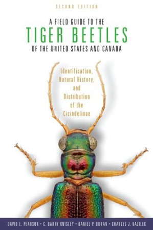 A Field Guide to the Tiger Beetles of the United States and Canada: Identification, Natural History, and — David L. Pearson et al. (2015)