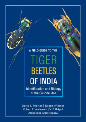 A Field Guide to the Tiger Beetles of India: Identification and Biology of the Cicindelidae (2020)