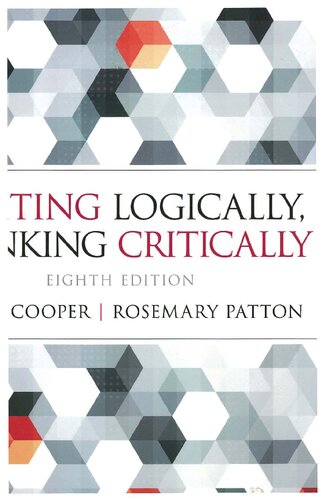 Writing Logically, Thinking Critically - Sheila Cooper; Rosemary Patton