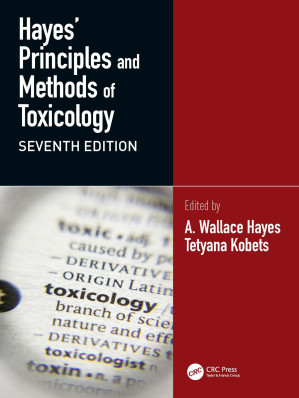 Hayes' Principles and Methods of Toxicology — Andrew Wallace Hayes et al. (2023)