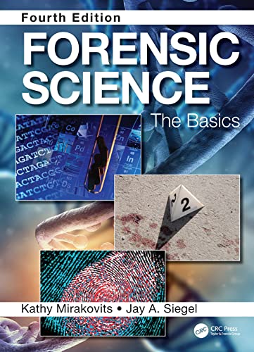 Forensic Science: The Basics, Fourth Edition — KATHY. SIEGEL MIRAKOVITS (JAY A.) et al. (2021)