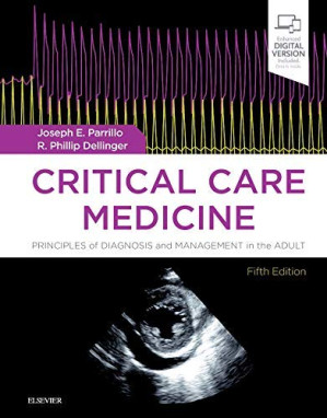 Critical Care Medicine: Principles of Diagnosis and Management in the Adult — Joseph E. Parrillo et al. (2019)