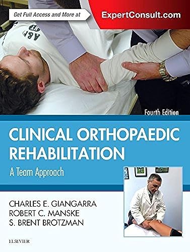 Clinical Orthopaedic Rehabilitation: A Team Approach — Charles E. Giangarra et al. (2017)