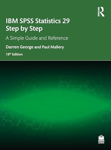 IBM SPSS Statistics 29 Step by Step — Darren George et al. (2024)