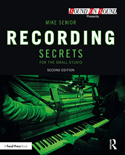 Recording Secrets for the Small Studio — Mike Senior (2022)