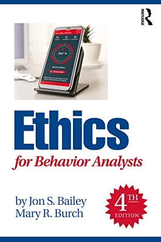 Ethics for Behavior Analysts — Jon S Bailey et al. (2022)