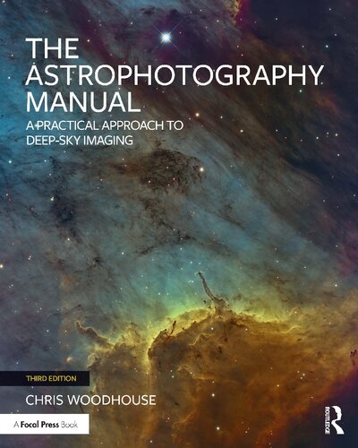 The Astrophotography Manual — Chris Woodhouse (2024)