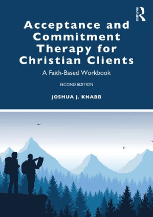 Acceptance and Commitment Therapy for Christian Clients — Joshua J. Knabb (2022)