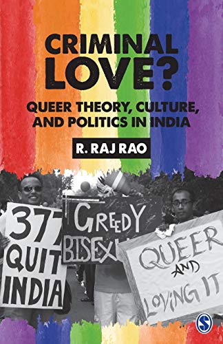 Criminal Love?: Queer Theory, Culture, and Politics in India — R. Raj Rao (2018)