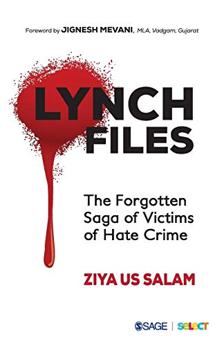 Lynch Files: The Forgotten Saga of Victims of Hate Crime — Ziya Us Salam (2019)