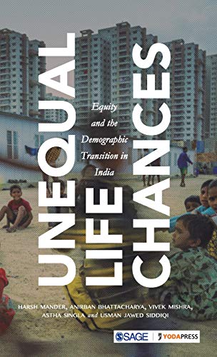 Unequal Life Chances: Equity and the Demographic Transition in India — Harsh Mander et al. (2019)