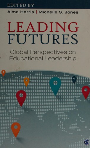 Leading Futures: Global Perspectives on Educational Leadership — Alma Harris et al. (2015)