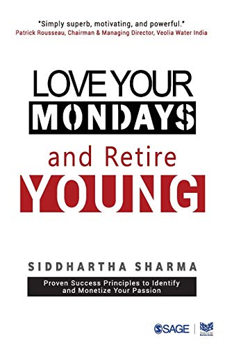 Love your Mondays and Retire Young — Siddhartha Sharma (2014)
