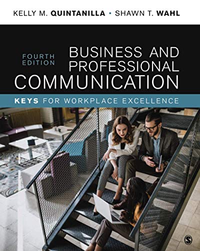 Business and Professional Communication: KEYS for Workplace Excellence — Kelly M. Quintanilla et al. (2019)