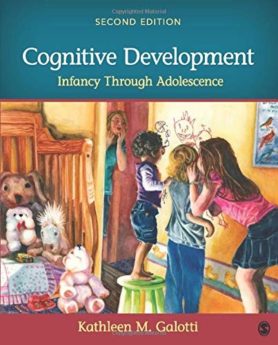 Cognitive Development: Infancy Through Adolescence — Kathleen M. Galotti (2016)