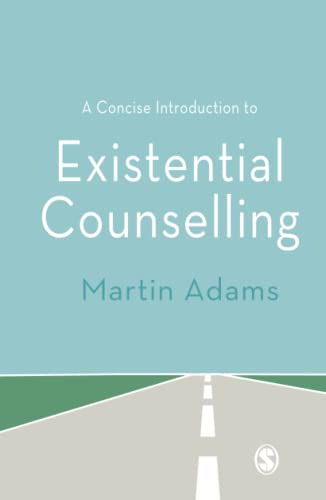 A Concise Introduction to Existential Counselling — Martin Adams (2013)